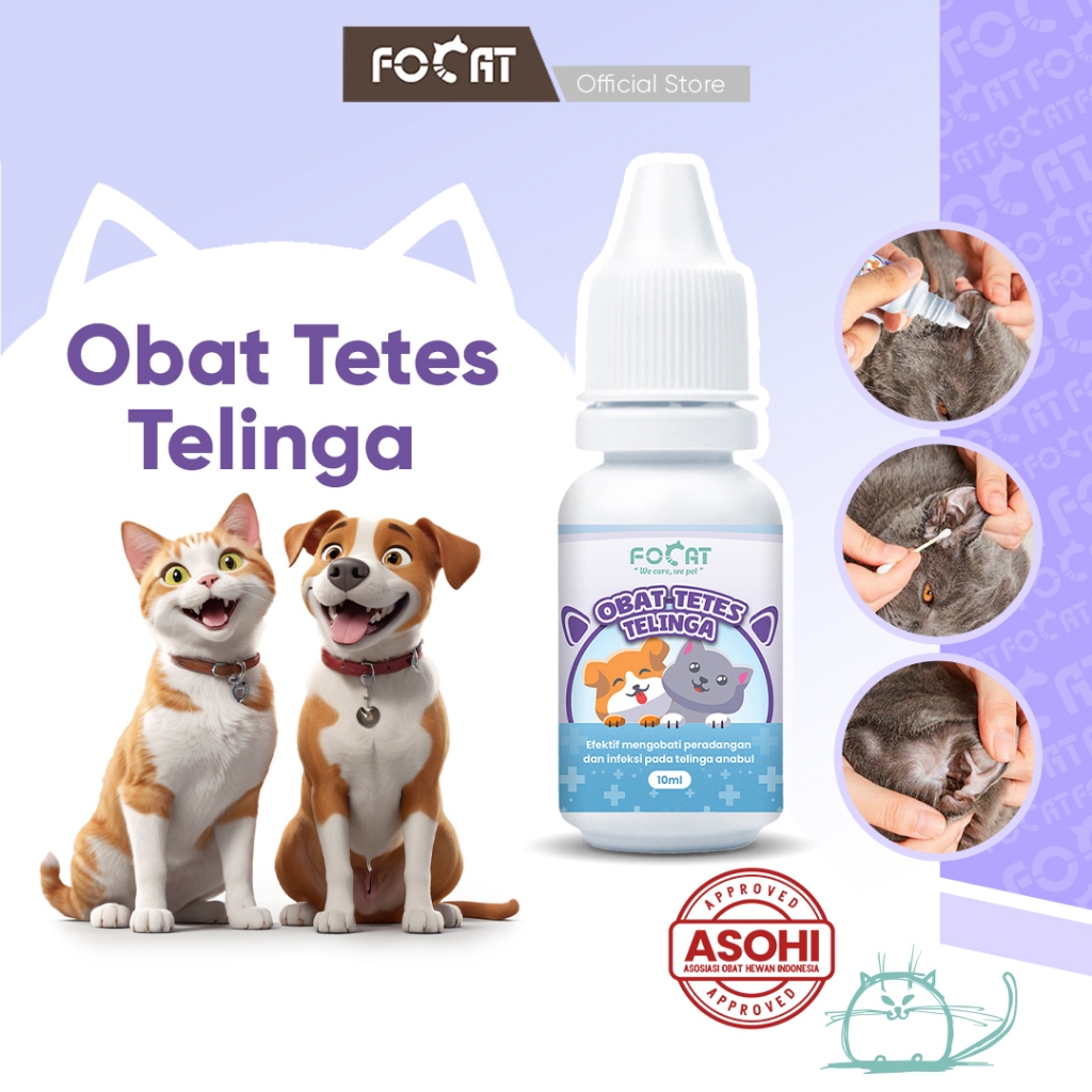 [ASOHI CERTIFIED] FOCAT Obat Tetes Telinga untuk Kucing & Anjing 10ML N32 Efektif Membasmi Earmites/Mengobati Infeksi