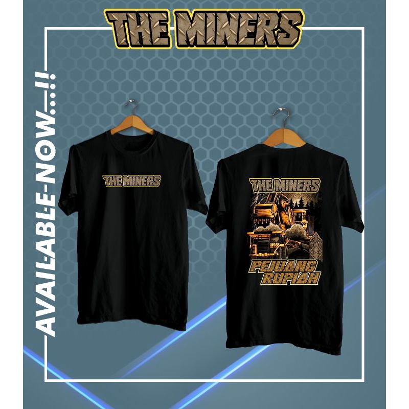 KAOS THE MINERS GOLD KAOS TAMBANG PEJUANG RUPIAH KAOS TAMBANG GAUL