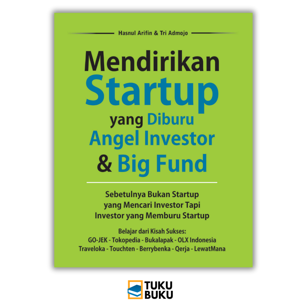 Buku Non Fiksi - Buku Bisnis - Buku Mendirikan Startup yang Diburu Angel Investor & Big Fund - Hasnu
