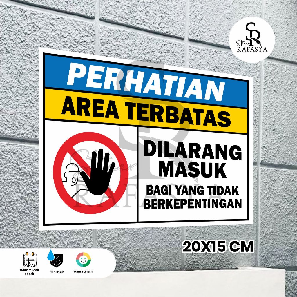 

Stiker AREA TERBATAS DILARANG MASUK / STICKER PERHATIAN Ukuran 20X15 cm