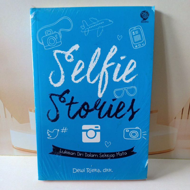 selfie stories - lukisan diri dalam sekejap mata by dewi rieka dkk