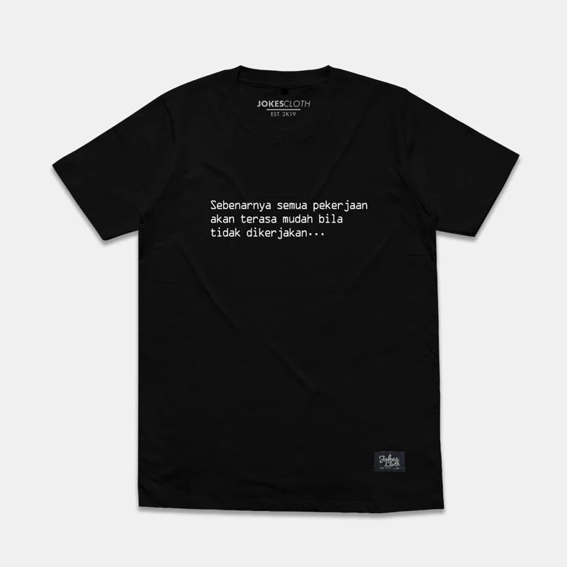 Kaos kata2 Sebenarnya Semua Pekerjaan/ Kata2 Keren combed 30s