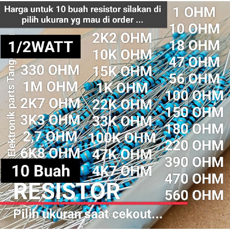 (Pilih ukuran saat order Harga untuk 10 buah) RESISTOR 1/2W 10 OHM RESISTOR 1/2W 2K2 OHM RESISTOR 1/