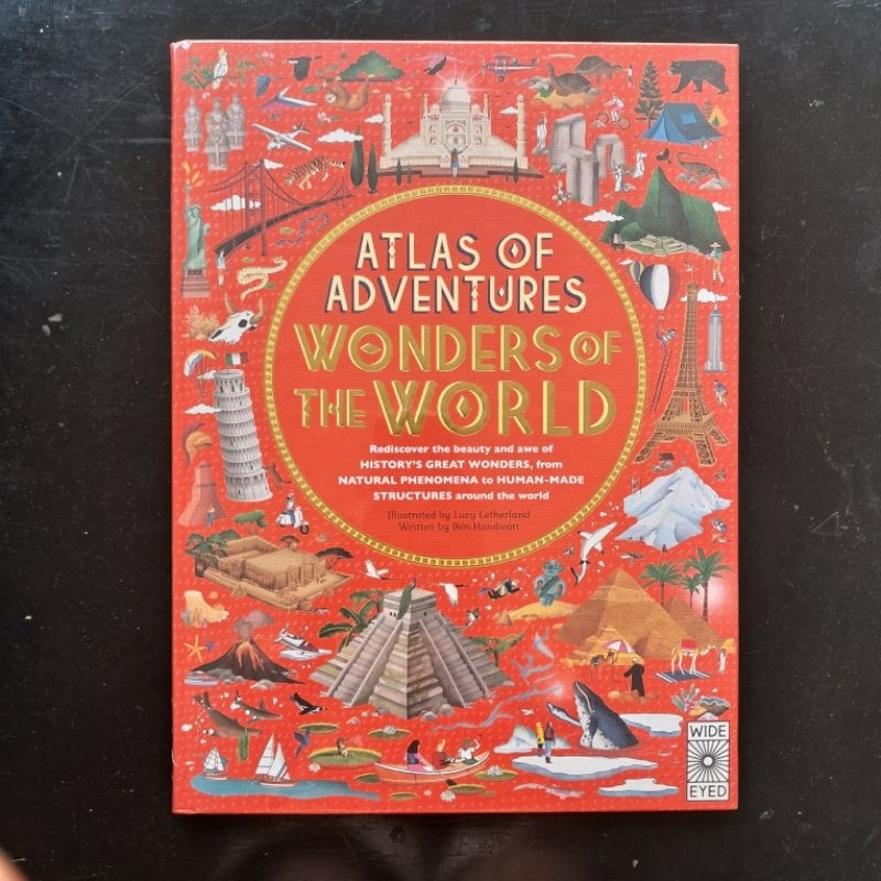 Atlas of Adventures Wonders of the World - Lucy Letherland & Ben Handicott [Reference Book Wide Eyed
