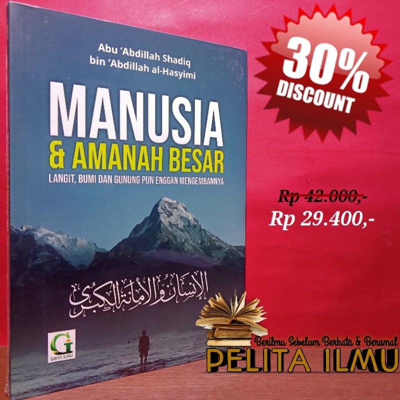 Buku Manusia Dan Amanah Besar - Langit, Bumi Dan Gunung Pun Enggan Mengembannya (Terjemah Kitab Al-I
