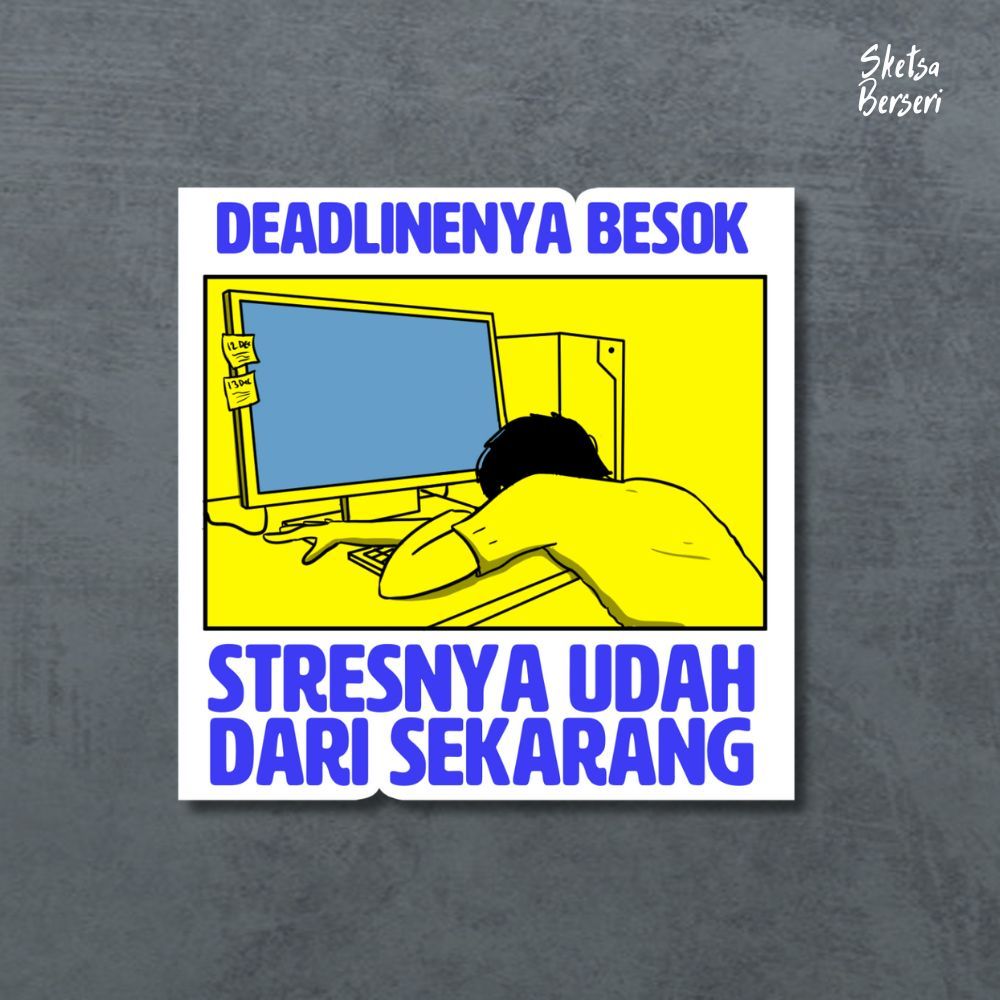 

Deadline besok- satuan-Vinyl Sticker | SS - 018