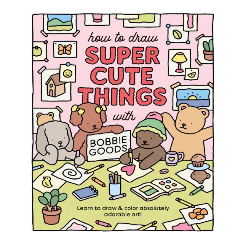 

How To Draw Super Cute Things with Bobbie Goods Coloring Book untuk Anak dan Dewasa