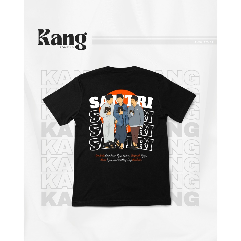 Kaos Kang ( Kang Santri )ORA KUDU CEPET PINTER NGAJI, KUDUNE ISTIQOMAH, Kang Santri Series