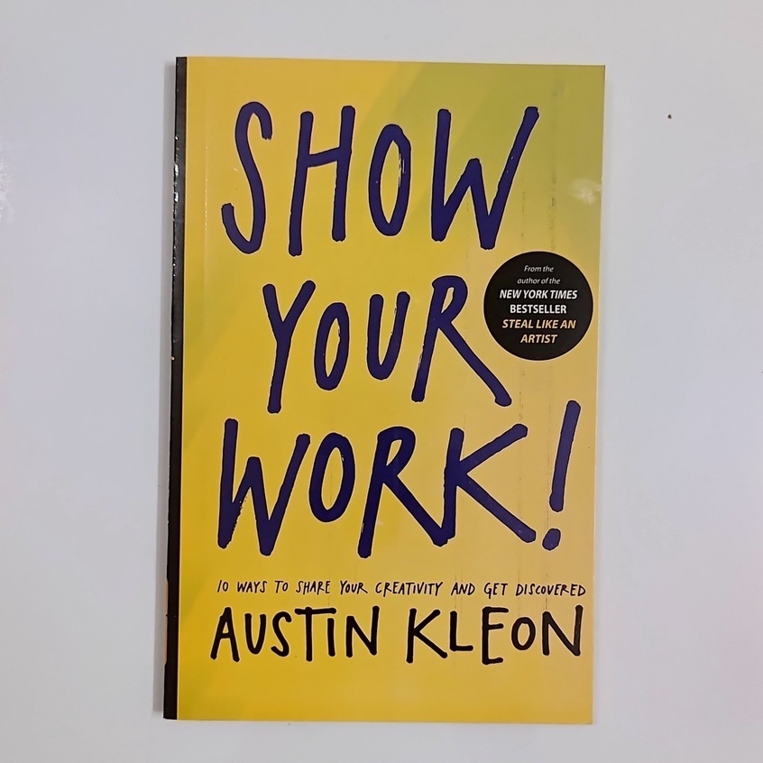 PROMO Show Your Work 10 Ways to Share Your Creativity (Austin Kleon)