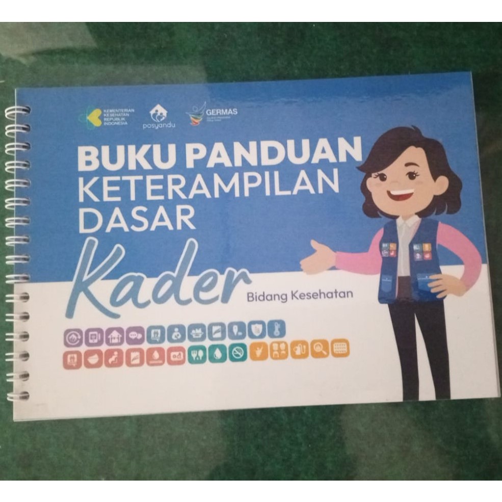 

Buku Panduan Keterampilan Dasar KADER Bidang Kesehatan