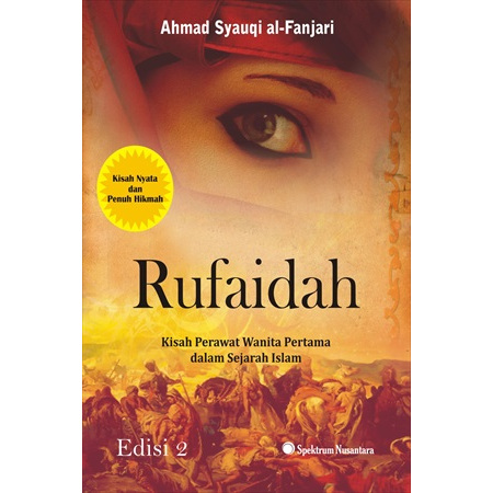 Rufaidah; Kisah Perawat Wanita Pertama dalam Sejarah Islam Edisi 2 - Ahmad Syauqi al-Fanjari