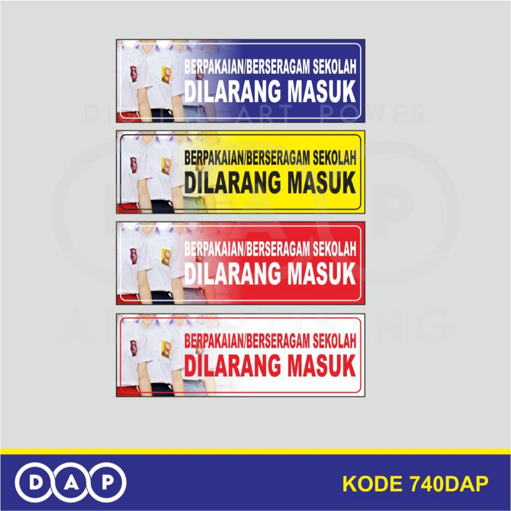 

740 - SERAGAM SEKOLAH DILARANG MASUK - 10 X 30 CM - VYNIL - TERBAIK