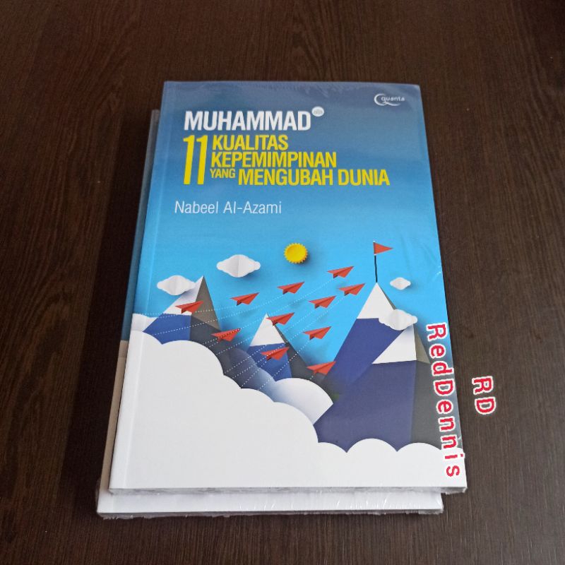 Muhammad (Saw.): 11 Kualitas Kepemimpinan yang Mengubah Dunia - Nabeel Al-Azami
