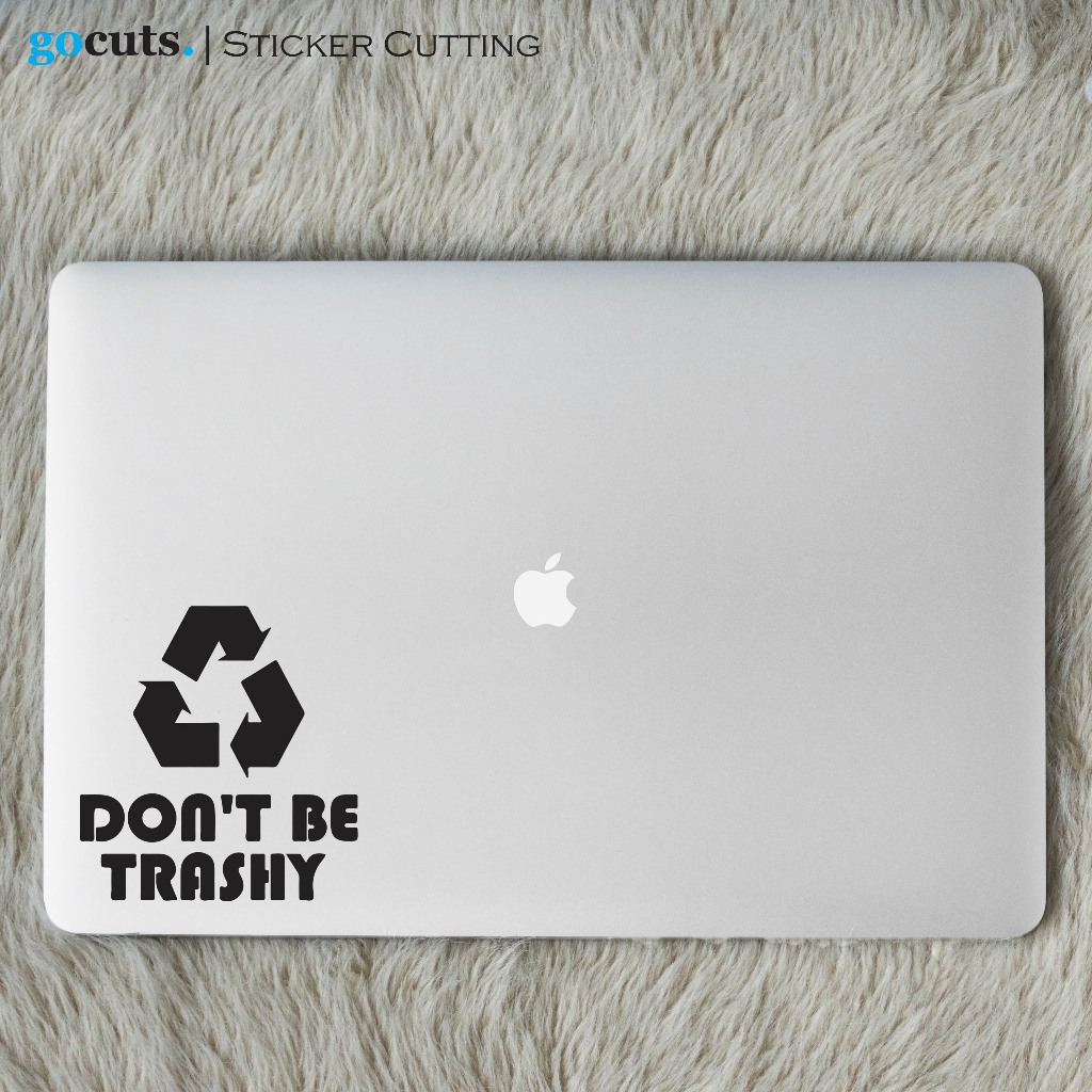 

Stiker Don't Be Trashy Cutting Sticker Laptop Mobil Motor