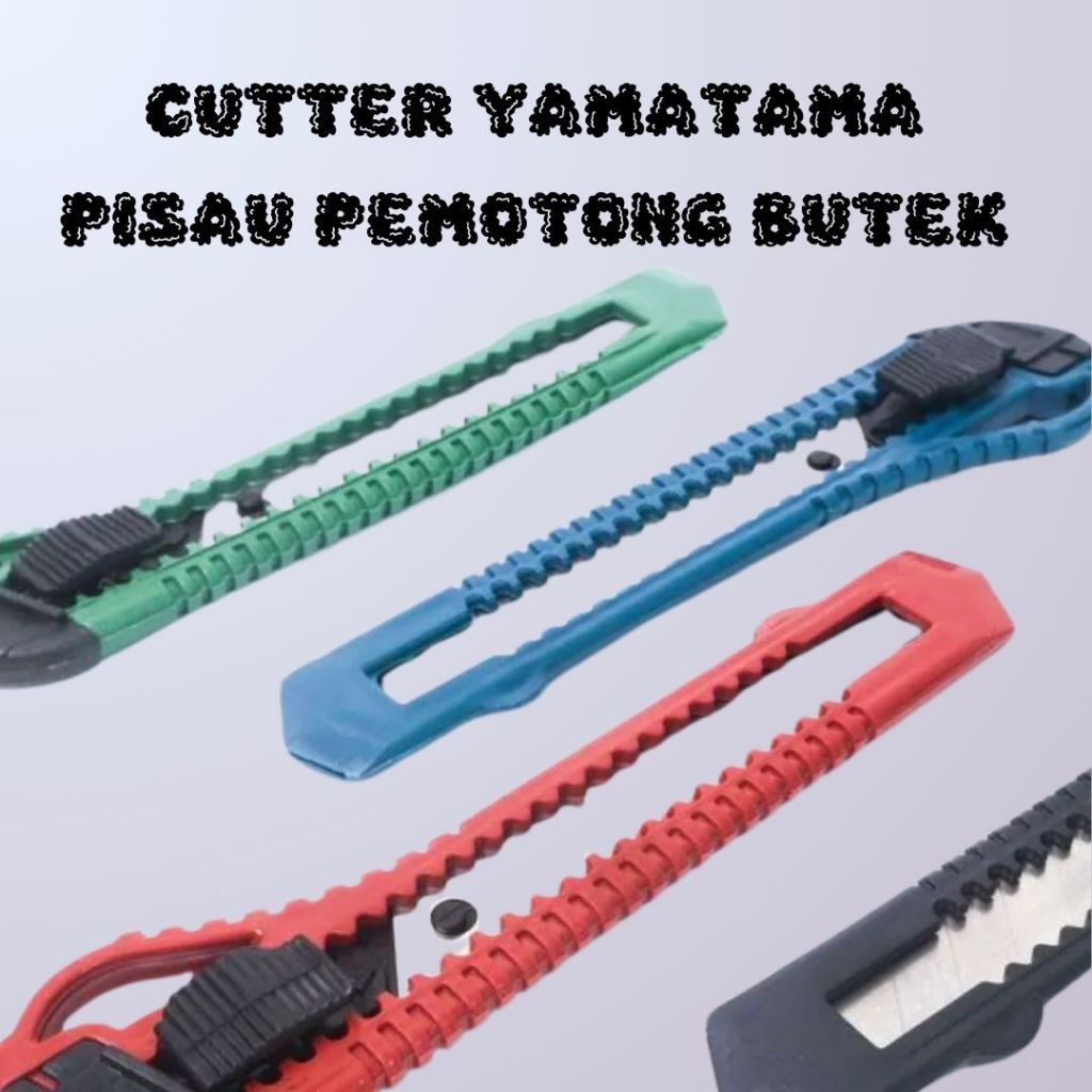 

Cutter Yamatama Pisau Penotong Butek