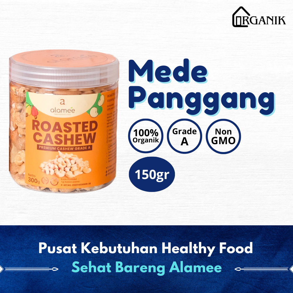 

ALAMEE 150gr Kacang Mente Panggang Mede Mete Roasted Cashew Premium Grade A Oven Matang