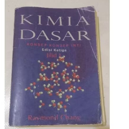Buku Kimia Dasar : Konsep-konsep Inti Jilid 1 by Raymond Chang (Preloved)