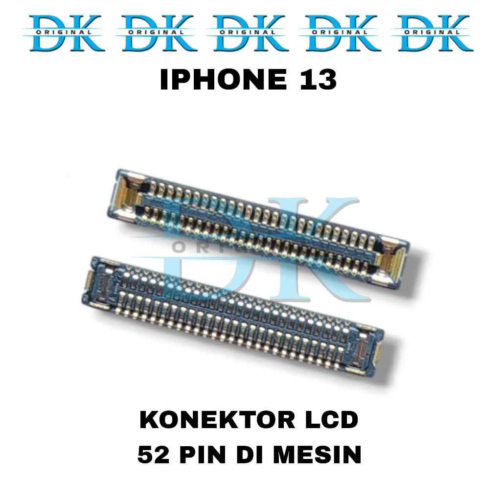 Konektor Lcd IP 13 Soket Connector Lcd 52 Pin Di Mesin