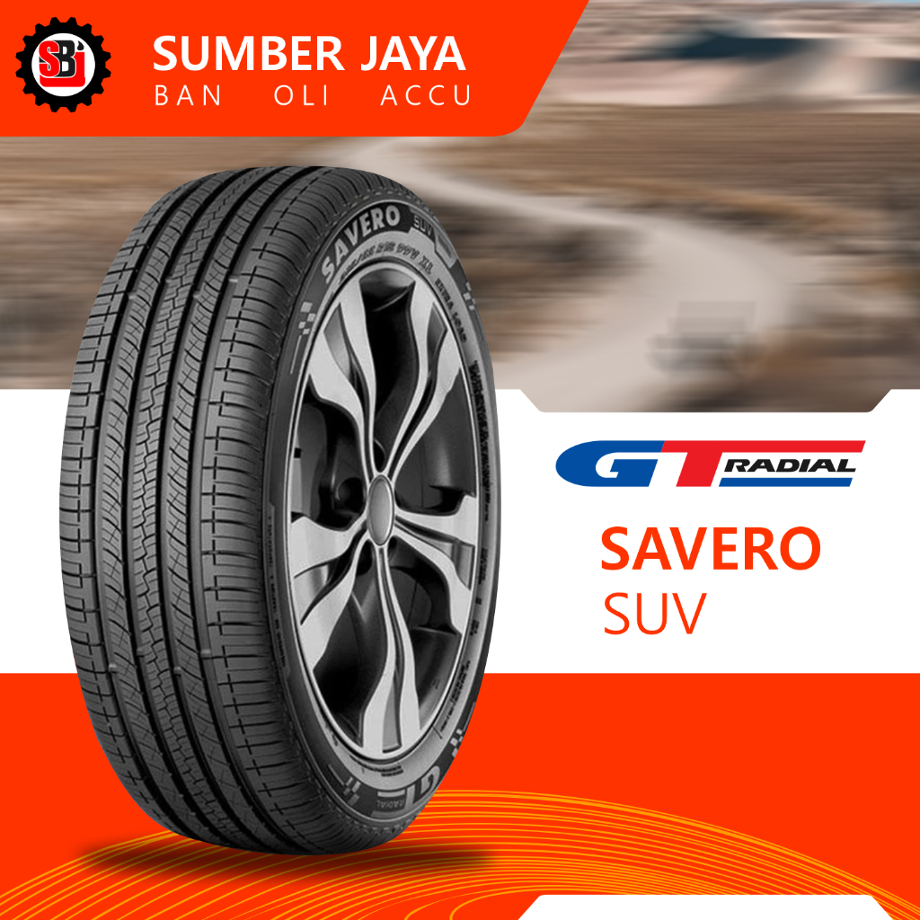 GT Radial Savero SUV 235 60 R16 Ban Mobil Rush Terios
