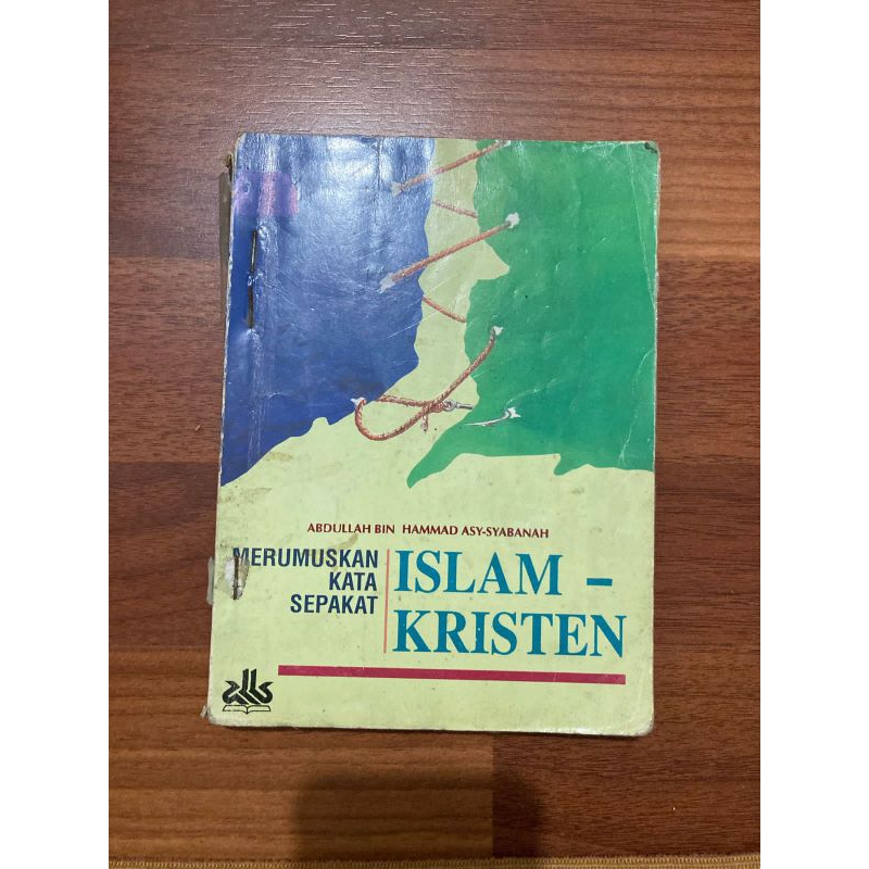 buku merumuskan kata sepakat ISLAM - KRISTEN oleh Abdullah bin Hammad asy Syabanah