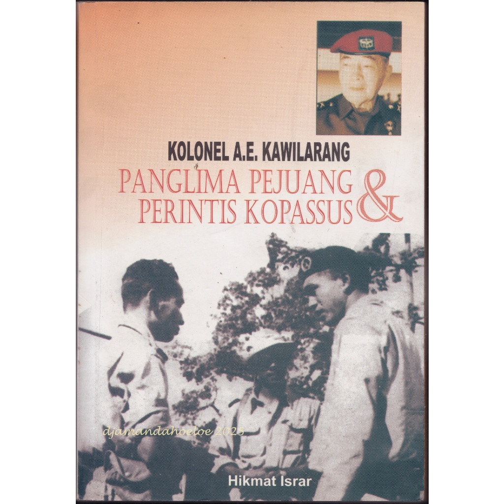 Buku Biografi: Kolonel A.E.Kawilarang Panglima Pejuang & Perintis Kopassus