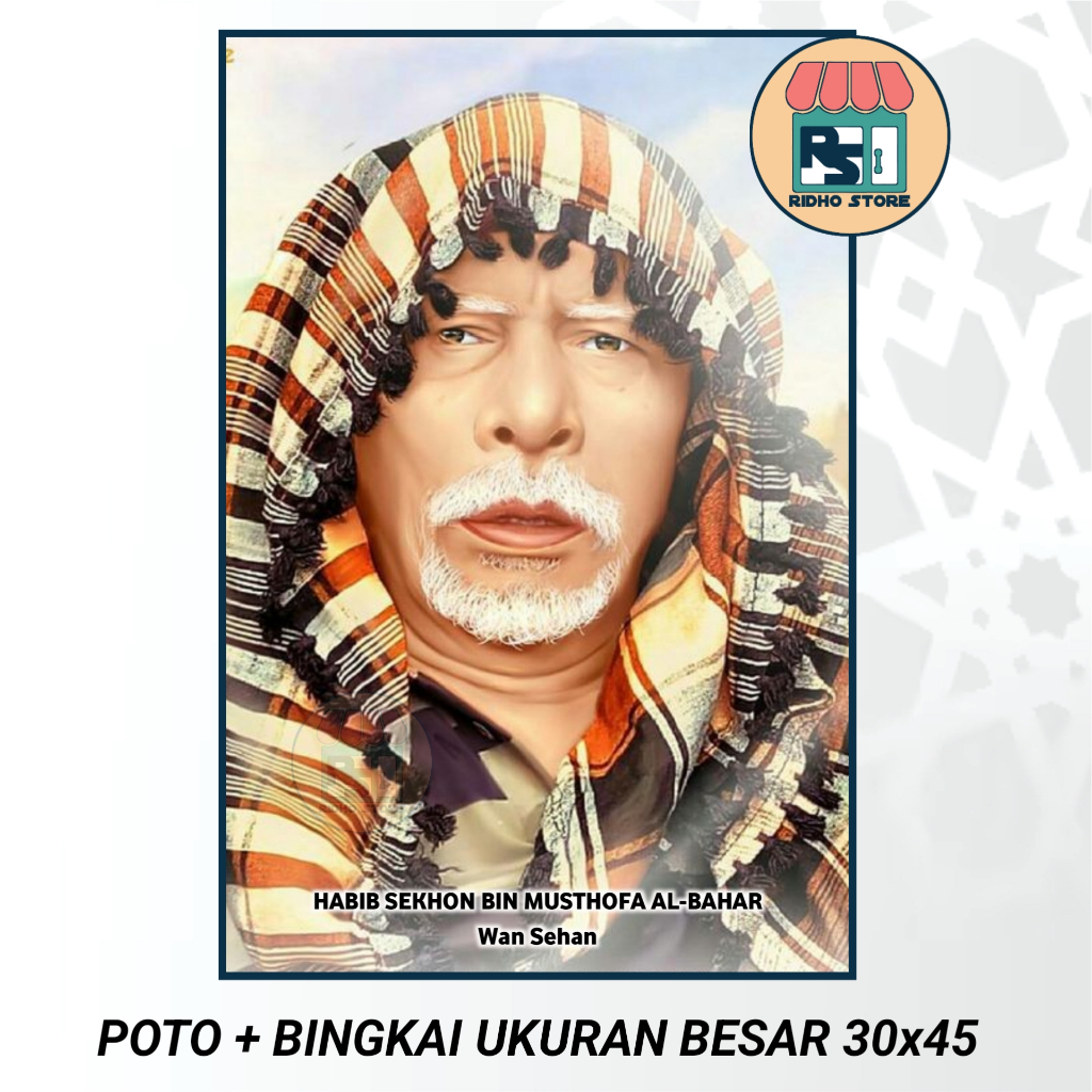 Poto + Bingkai, Habib Syekhon bin Musthofa Al-bahar Wan Sehan Sehon, Ukuran Besar 30x45