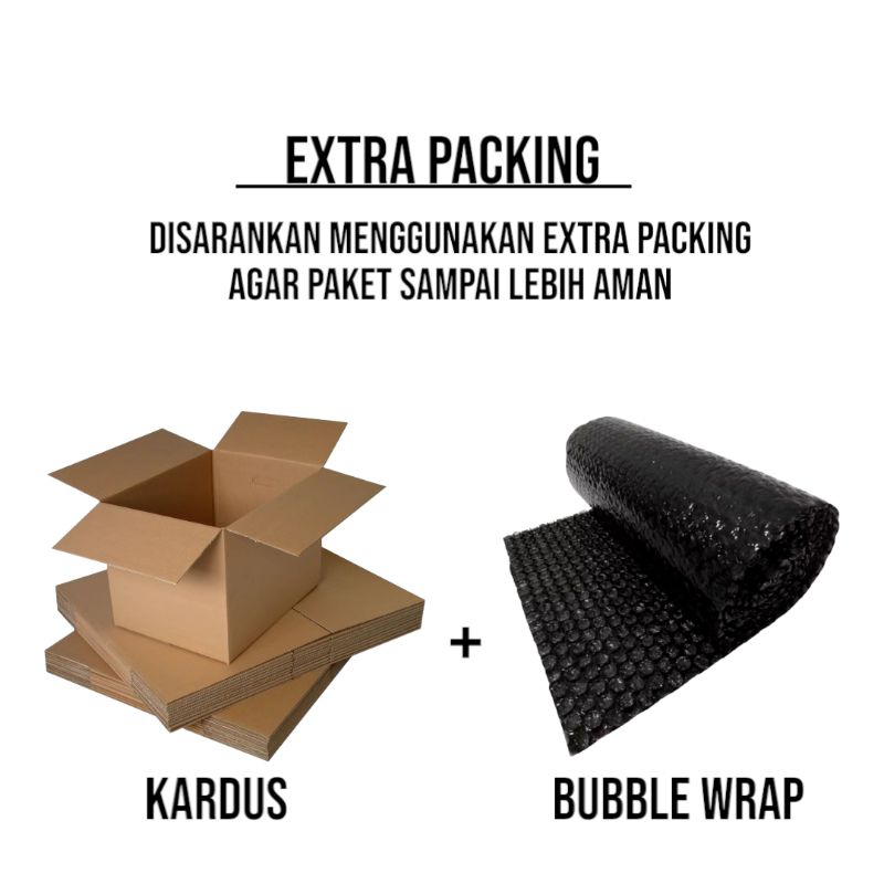 

EKTRA PACKING TAMBAHAN BUBBLE WRAP DAN DUS