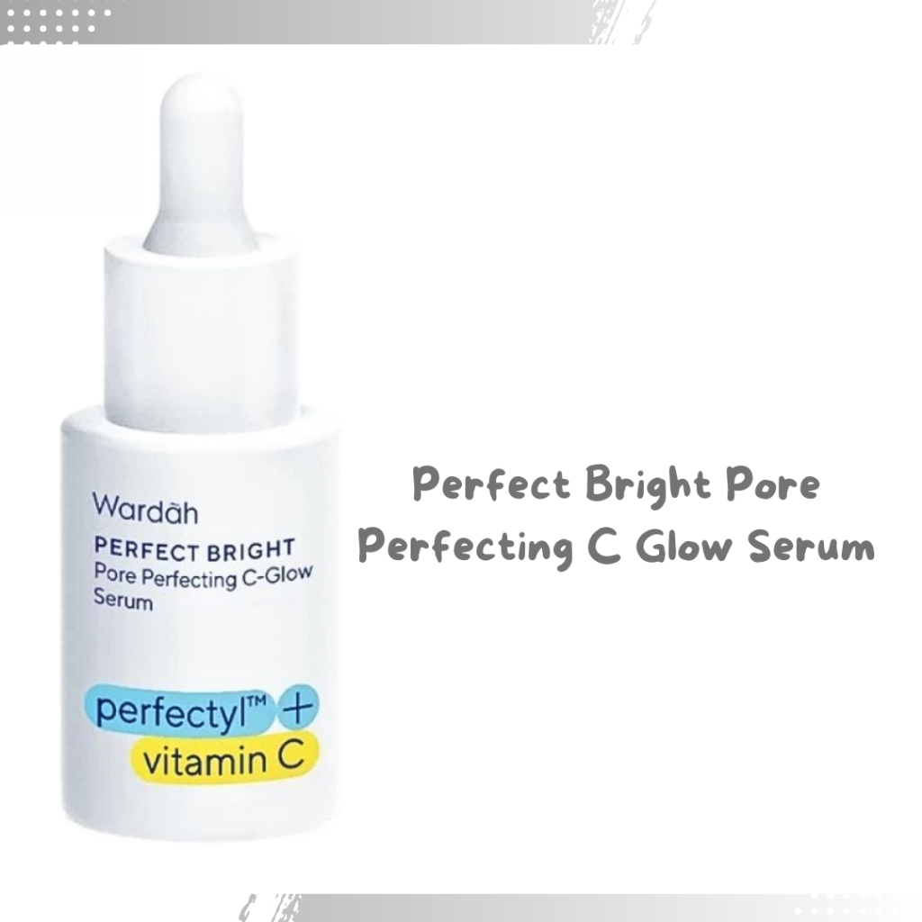 CM | WARDAH Perfect Bright Pore Perfecting C-Glow Serum PerfectylTM + Vitamin C