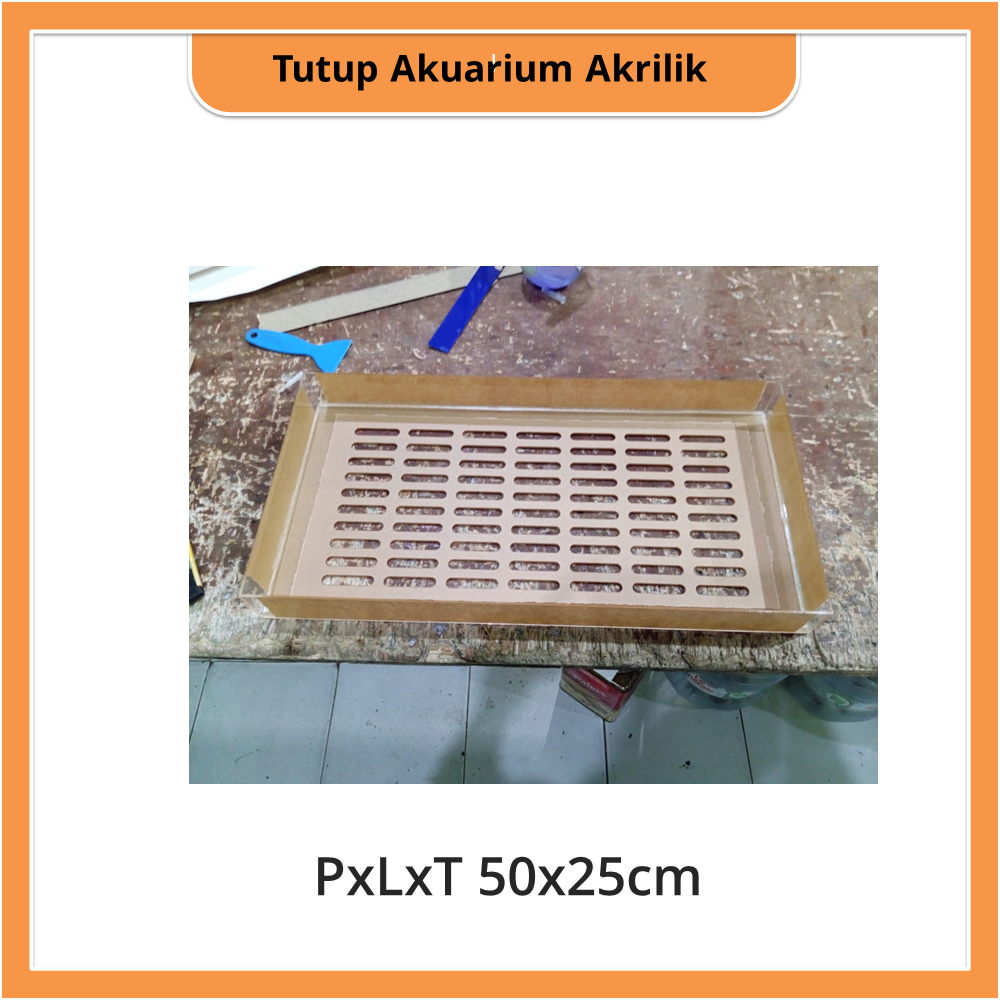 Tutup Akuarium Akrilik PxL 50x25cm