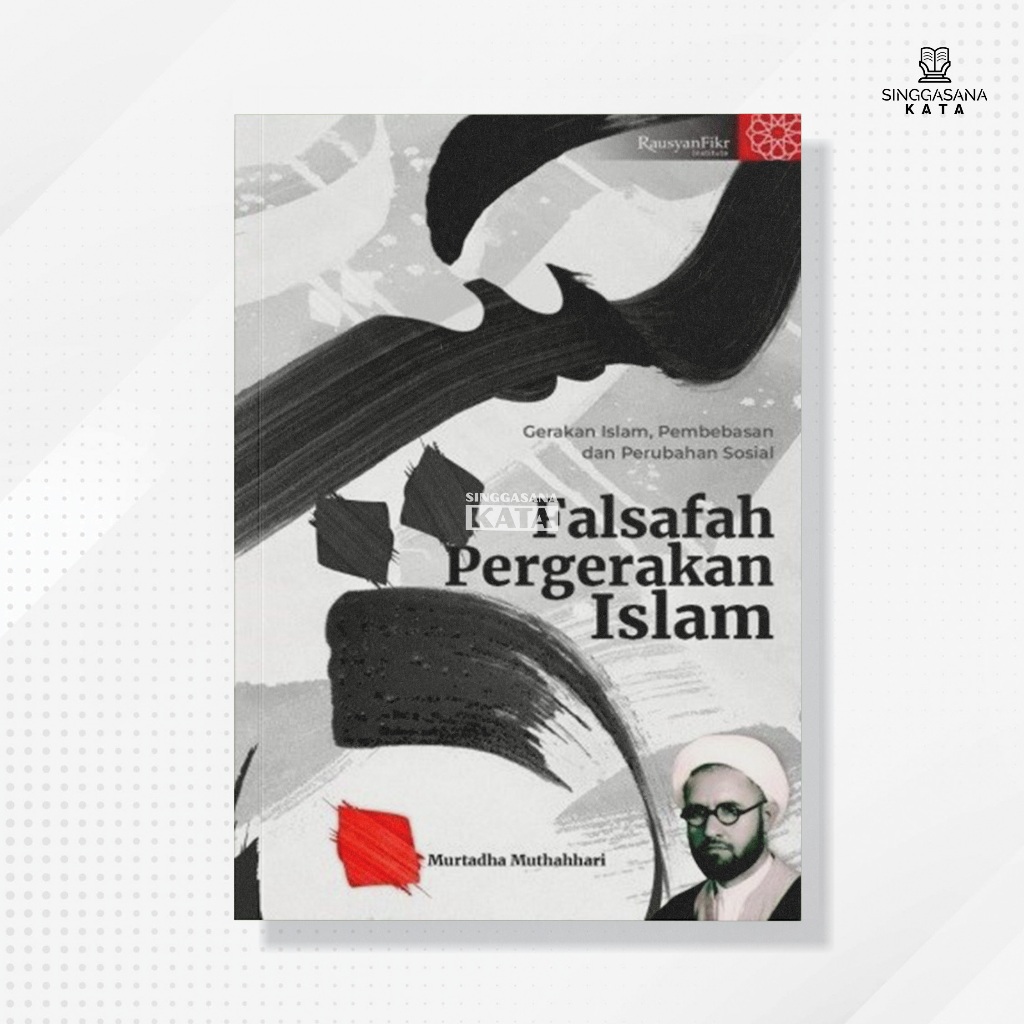 Buku Falsafah Pergerakan Islam; Gerakan Islam, Pembebasan dan Perubahan Sosial - Murtadha Muthahhari
