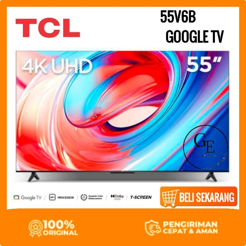 TCL 55V6B Smart TV 55 inch Google TV 4K UHD Garansi Resmi TCL