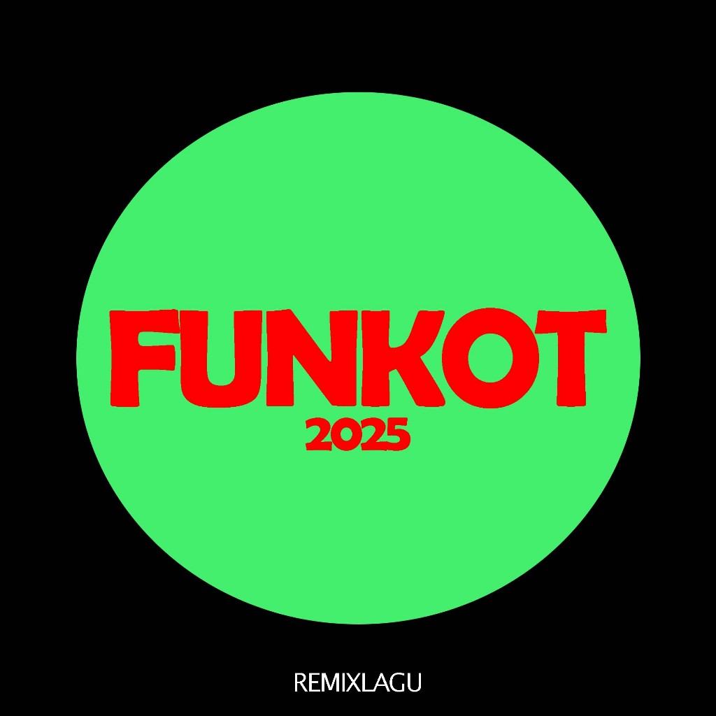 Funkot 2025 - Single Musik Lagu DJ Funkot