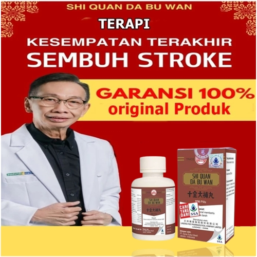 Shi quan da bu wan obat herbal struk ringan bibir miring kaki kesemutan melancarkan surkulasi darah