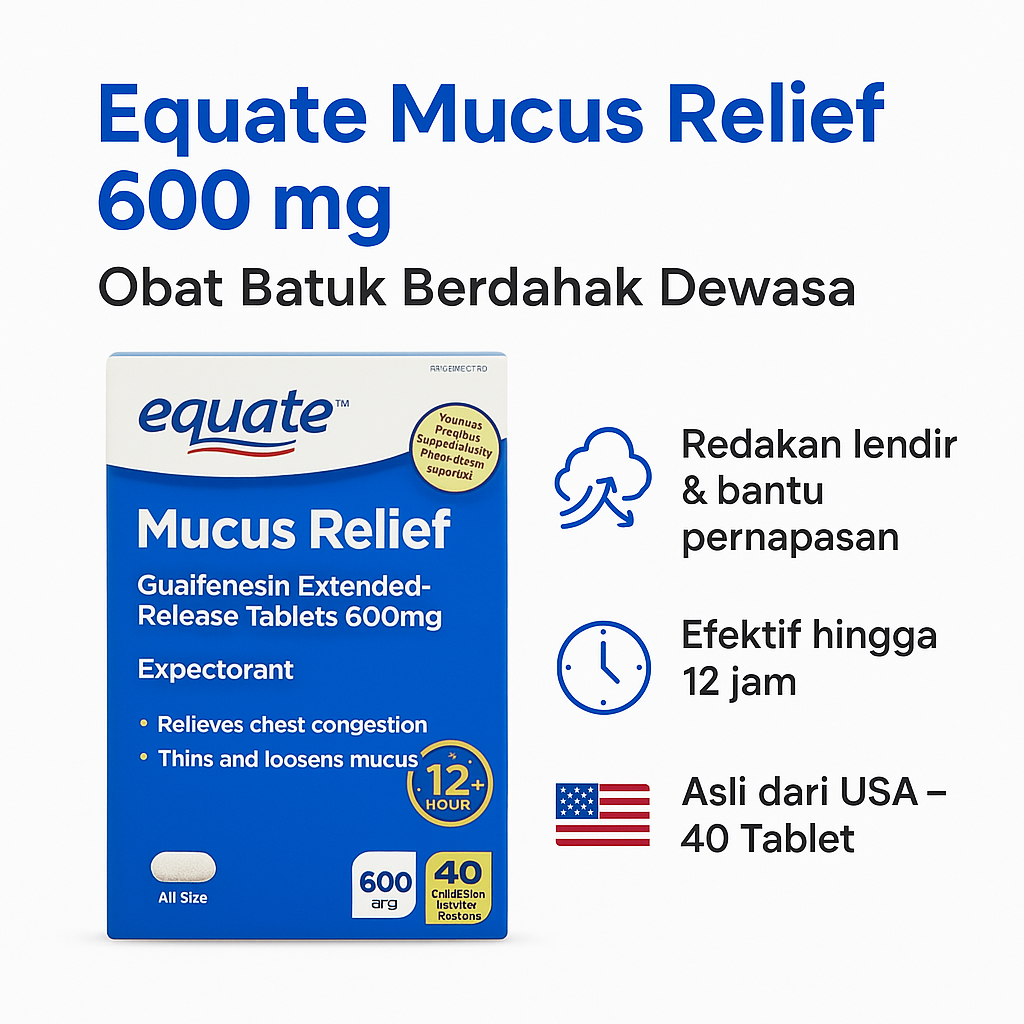 Equate Mucus Relief Guaifenesin 600mg - 40 Tablet ER | Obat Batuk Berdahak Dewasa USA