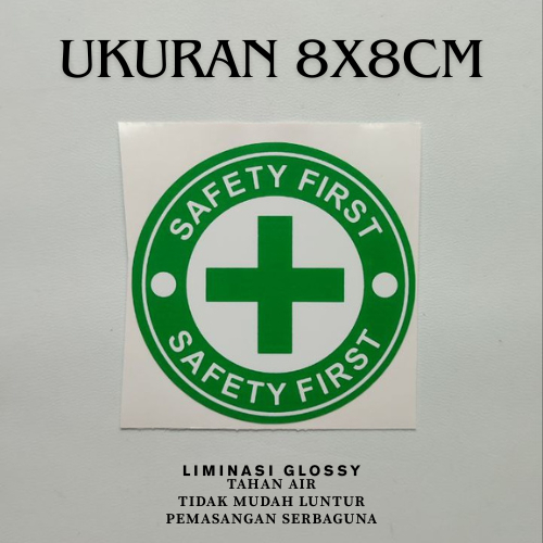 

STIKER SAFETY FIRST kualitas terbaik dengan liminasi glossy yang tahan air dan tidak mudah luntur