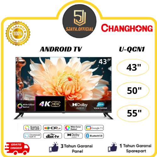 TV QLED Changhong Android 43Inch / 50Inch / 55Inch / 65Inch - U43QCN1 / U50QCN1 / U55QCN1 / U65QCN1 