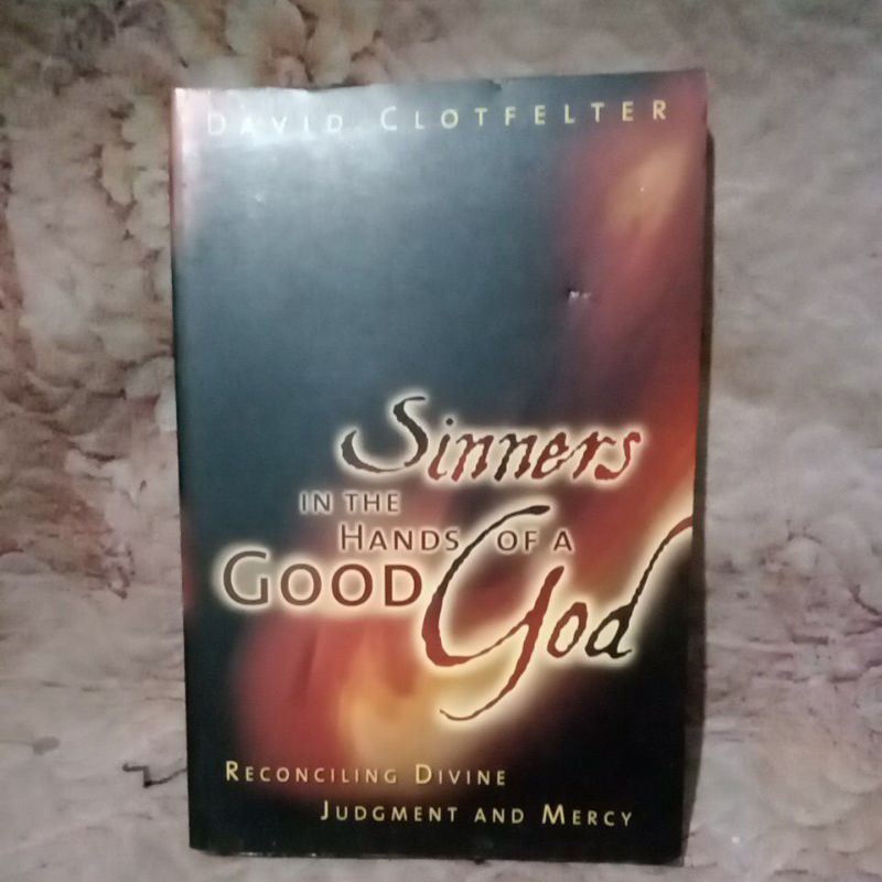 sinners in the hands of a good God by david clotfelter