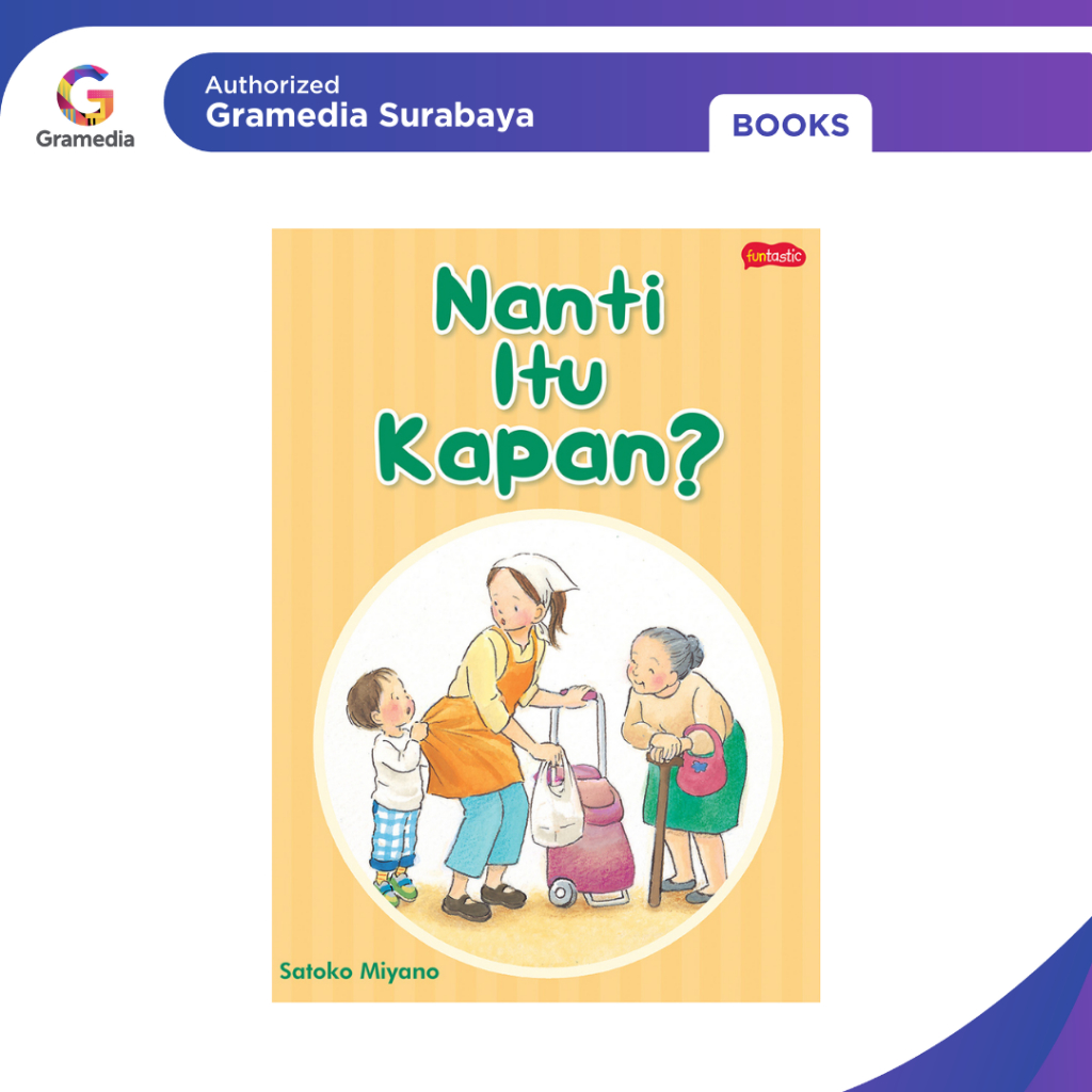 Gramedia Surabaya - Nanti itu Kapan?