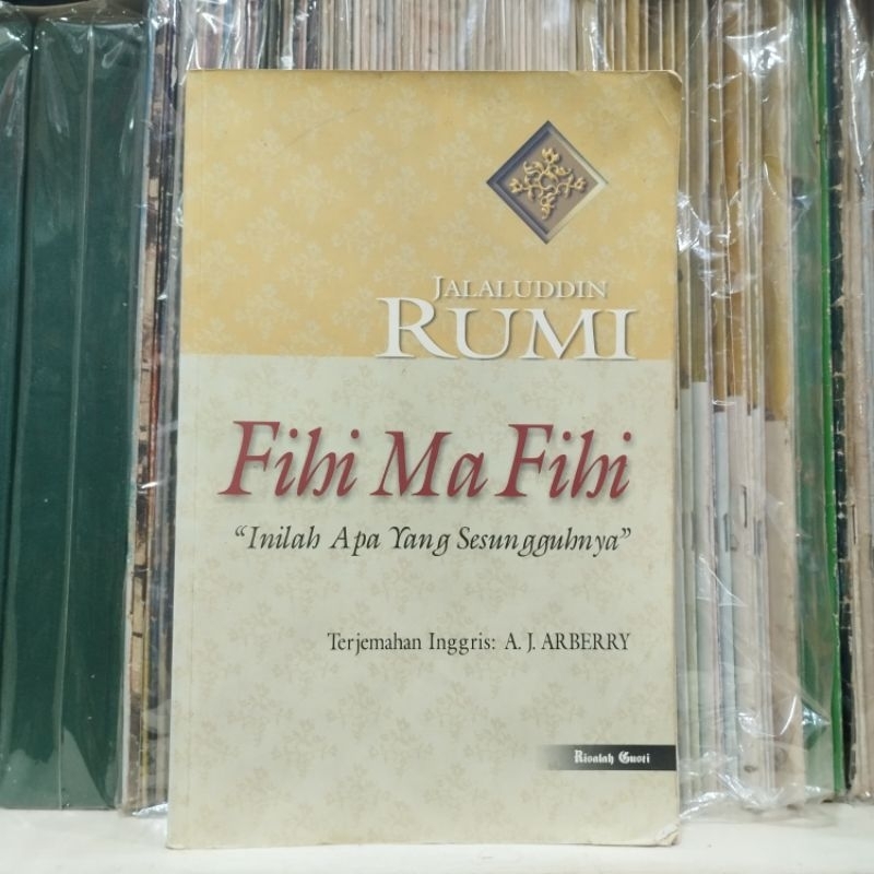 Fihi Ma Fihi Inilah Apa yang Sesungguhnya - Jalaluddin Rumi