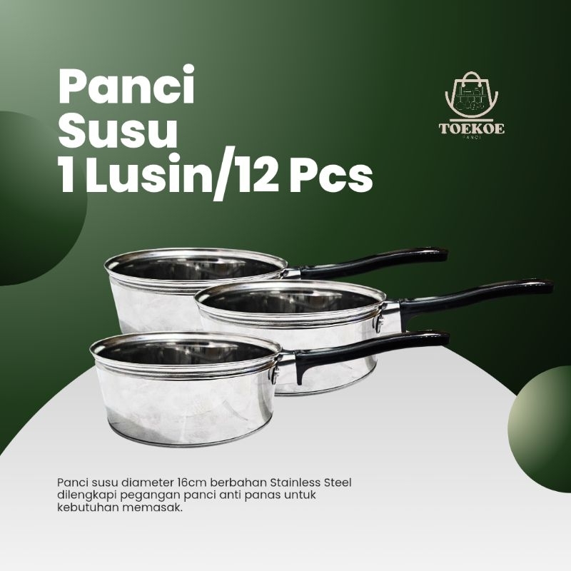 PANCI SUSU/MIE/MILKPOT 16CM STAINLESS 1 LUSIN/12 PCS
