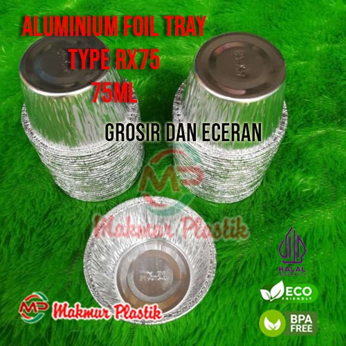 Aluminium Foil Cup RX75 Tanpa TUTUP - Per 20Pcs