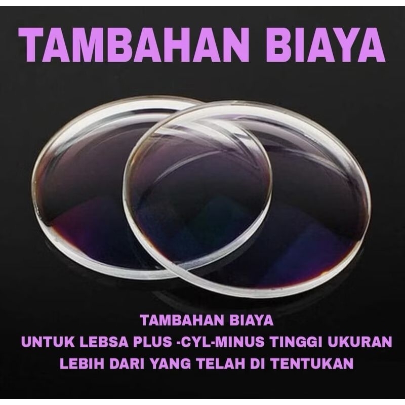 KHUSUS UNTUK BIAYA TAMBAHAN | LENSA BLUECROMIC/LENSA MINUS SILINDER/ LENSA PLUS