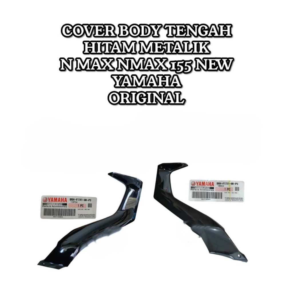 COVER BODY KANAN KIRI TENGAH HITAM METALIK N MAX NMAX 155 NEW YAMAHA B6H-F1731-00-P3 B6H-F1741-00-P3