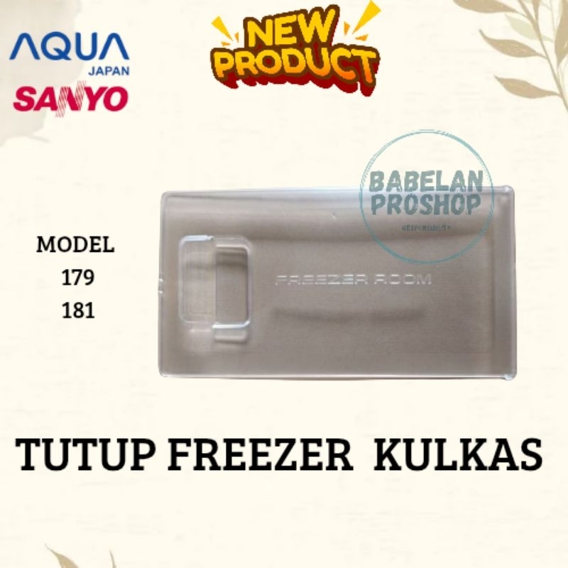 Tutup freezer kulkas 1 pintu aqua/sanyo aqr-d179/181 original 100%