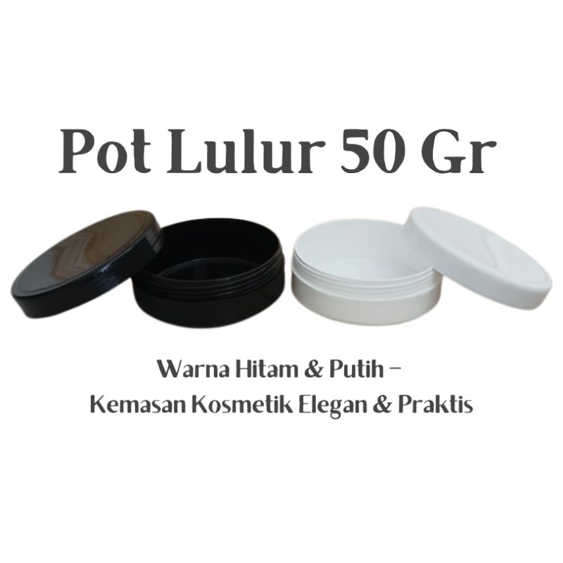 Pot Lulur 50 Gram Warna Hitam & Putih Kemasan Kosmetik, Pomade Elegan & Praktis