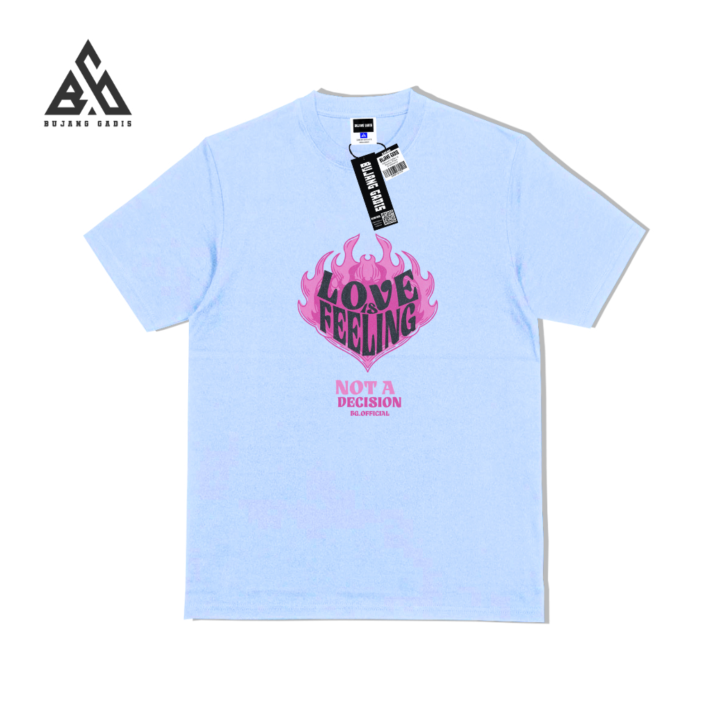 BG Bujang Gadis Kaos Distro Pria Wanita Warna Baby Blue Decision Love Feeling Oblong Dewasa Katun Co