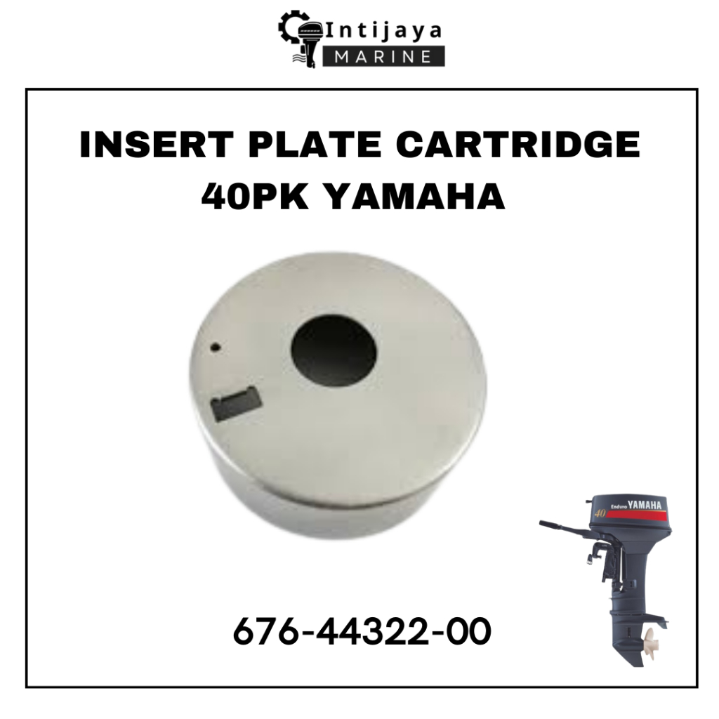 676-44322-00 INSERT PLATE CARTRIDGE 40PK YAMAHA | HOUSING IMPELLER | RUMAH IMPELLER SUKU CADANG & SP