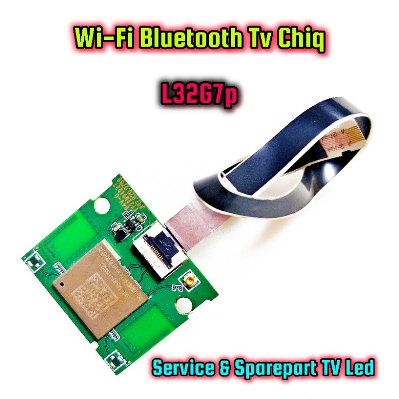 MODUL WI-FI BLUETOOTH TV CHIQ L32G7P ORIGINAL WIFI CHIQ 32G7P SENSOR WI-FI TV 32G7 WI-FI TV CHIQ L32