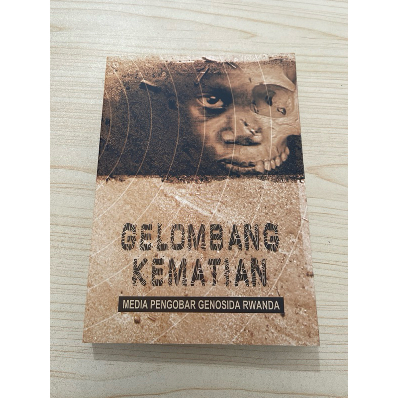 BUKU GELOMBANG KEMATIAN MEDIA PENGOBAR GENOSIDA RWANDA