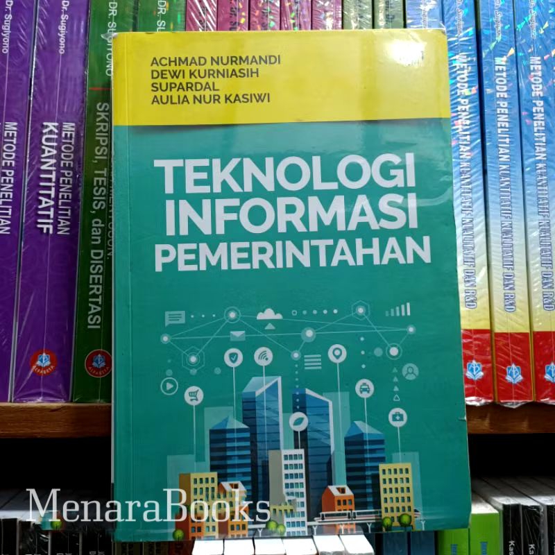 Buku Teknologi Informasi Pemerintahan - Achmad Nurmandi | Digitalisasi & Sistem Informasi Publik